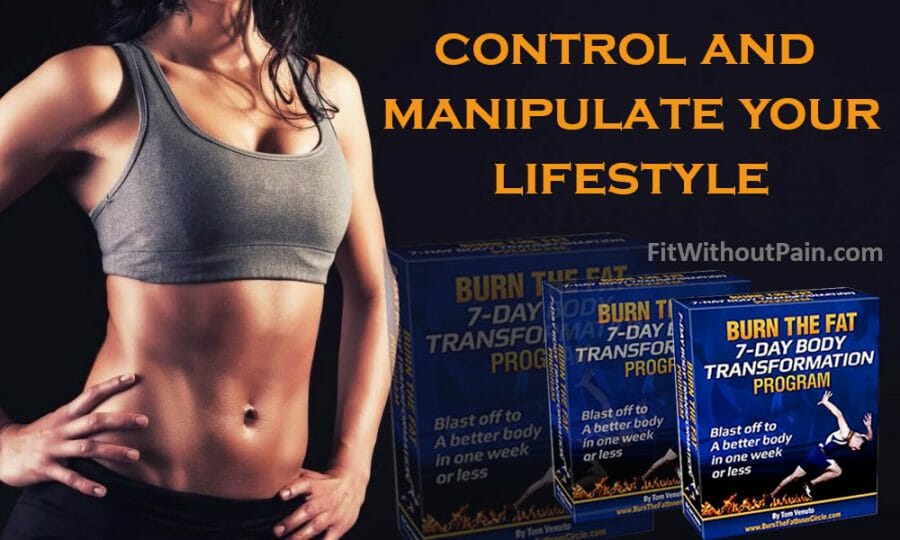 Burn the Fat Control and Manipulate your Lifestyle