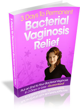 3 Days To Permanent Bacterial Vaginosis Relief